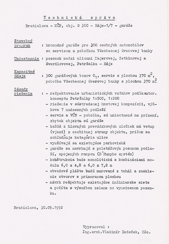 Vladimír Dedeček – Hromadné garáže pre 300 osobných automobilov so servisom a pobočkou Všeobecnej úverovej banky v Bratislave – Petržalke (Háje). Štúdia. Technická správa.