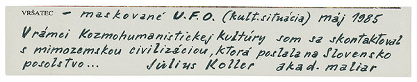 Július Koller – Archív JK/Vršatec - maskované U.F.O.